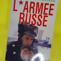 L Armee Russe. La Puissance En Haillons ̵... L Armee Russe. La Puissance En Haillons - Laure Mandeville