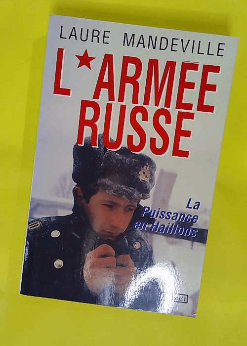 L Armee Russe. La Puissance En Haillons ̵... L Armee Russe. La Puissance En Haillons ̵...
