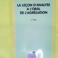 La leçon d analyse à l oral de l agrégation - André Avez