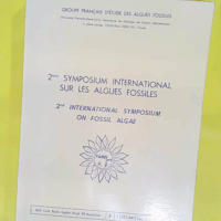 2eme Symposium International sur les Algues Fossiles - Bulletin des Centres de Recherches Exploration-Production Elf-Aquitaine Pau