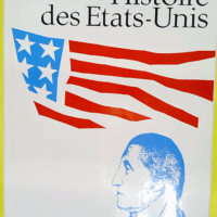 Histoire Des Etats-Unis.Tome 1.Premiere Parti... Histoire Des Etats-Unis.Tome 1.Premiere Partie.De La Prehistoire A 1774.Le Nouveau Monde - Morris Richard B.