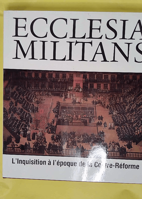 Ecclesia militans l inquisition à l époque ... Ecclesia militans l inquisition à l époque ...