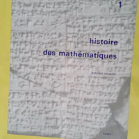 histoire des mathematiques - Tome 1 - Collette