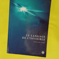 Le Langage de l Invisible  - Christophe Barbé