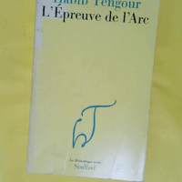 L épreuve de l arc - Seances 1982/1989  - Habib Tengour