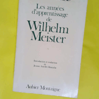 Les Années d apprentissage de Wilhelm Meister  - Johann Wolfgang Von Goethe