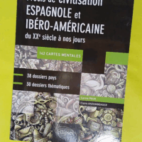 Espagnol - Précis de civilisation espagnole et ibéro-américaine du XXe siècle à nos jours avec cartes mentales (CPGE Licence Master)  - Carole Poux