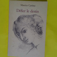 Défier le destin  - Maurice Carême