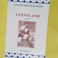 Cleveland - Le Philosophe Anglais Ou L histoire De M. Cleveland Fils Naturel De Cromwell  - Antoine Prévost d Exiles