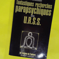 Fantastiques recherches parapsychiques - Ostrander (Sheila)