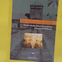 Des voix sous la cendre – Manuscrits de... Des voix sous la cendre - Manuscrits des Sonderkommandos d Auschwitz-Birkenau - Mémorial de la Shoah