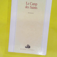 Le Camp des saints – Jean Raspail Le Camp des saints - Jean Raspail
