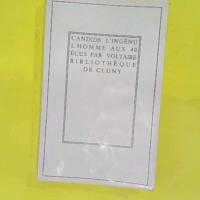 Candide L Ingenu L Homme Aux 40 Ecus (Bibliotheque De Cluny) - Voltaire