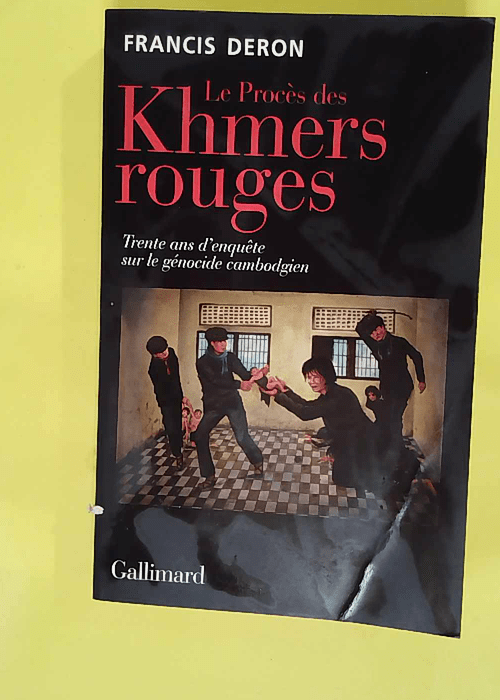 Le Procès Des Khmers Rouges – Trente A... Le Procès Des Khmers Rouges – Trente A...