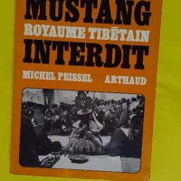 Mustang Royaume tibétain interdit – Mi... Mustang Royaume tibétain interdit - Michel Peissel
