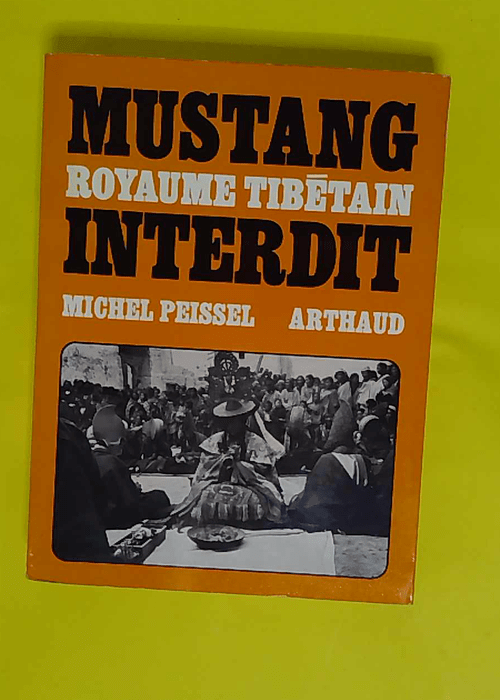 Mustang Royaume tibétain interdit – Mi... Mustang Royaume tibétain interdit – Mi...