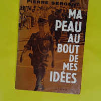 Ma peau au bout de mes idées. tome 2 –... Ma peau au bout de mes idées. tome 2 - La Bataille - Sergent Pierre