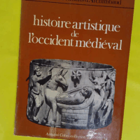 Histoire artistique de l Occident médiéval ... Histoire artistique de l Occident médiéval - Démians d Archimbaud Gabrielle