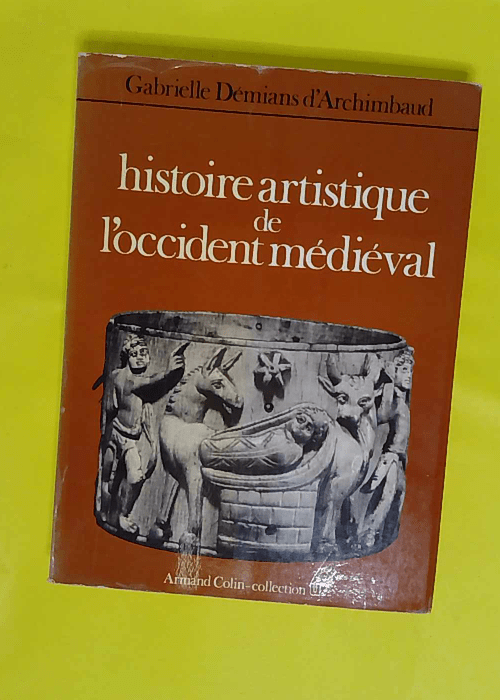 Histoire artistique de l Occident médiéval ... Histoire artistique de l Occident médiéval ...