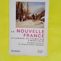 La vie quotidienne en nouvelle france –... La vie quotidienne en nouvelle france - Douville Casanova