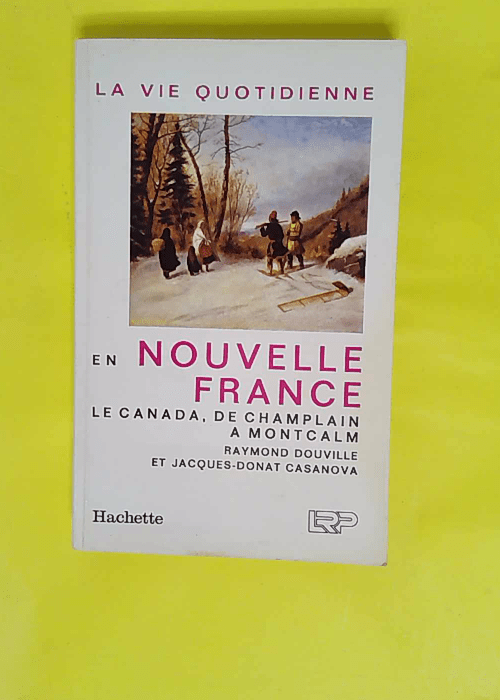 La vie quotidienne en nouvelle france –... La vie quotidienne en nouvelle france –...