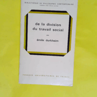 De la division du travail social. - DURKHEIM Emile