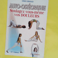 Auto-osteopathie - Soulagez vous même vos douleurs - Lionel Clergeaud