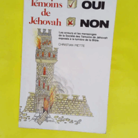 Témoins oui de Jéhovah non - Christian Piette