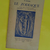Le Zodiaque - Clef de l ontologie appliqué à la psychologie - Marcelle Senard