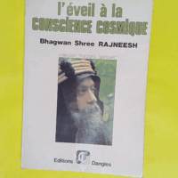 L éveil a la conscience cosmique - Rajneesh Bhagwan Shree