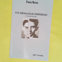 Un Messatge Imperiau E Racontes Mei - Frantz KAFKA