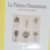 Palmiers ornementaux pour les climats méditerranéens - D. Jacquemin