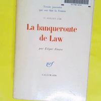 La Banqueroute de Law (17 juillet 1720) ̵... La Banqueroute de Law (17 juillet 1720) - Edgar Faure