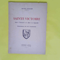 SAINTE VICTOIRE dans l Histoire et dans la Légende - DURAND Bruno