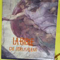 La Bible de Jérusalem - La sainte Bible - L Ecole biblique de Jérusalem (traduction en français sous la direction de)