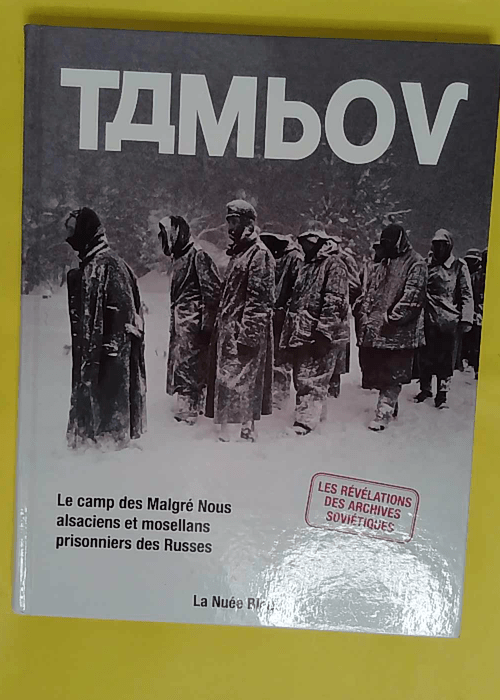 Tambov – Le camp des Malgré Nous alsac... Tambov – Le camp des Malgré Nous alsac...