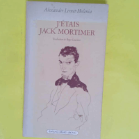 J etais jack mortimer. - Lernet-Holenia Alexander