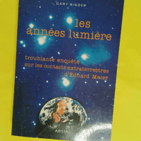 Les annees lumiere - Une enquete sur les expériences extraterrestres de eduard meier - Gary Kinder
