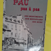 Pau pas a pas ses monuments son boulevard ses rues - Fabre Michel
