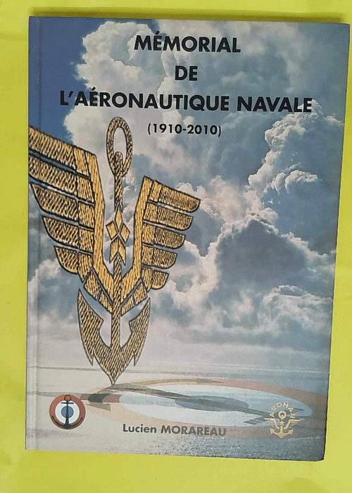 Memorial de l aeronautique navale (1910-2010)... Memorial de l aeronautique navale (1910-2010)...