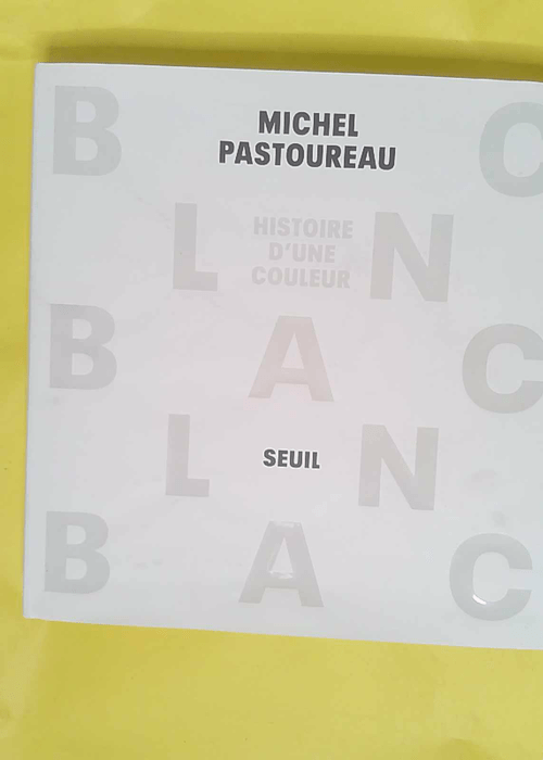 Blanc – Histoire d une couleur – ... Blanc – Histoire d une couleur – ...