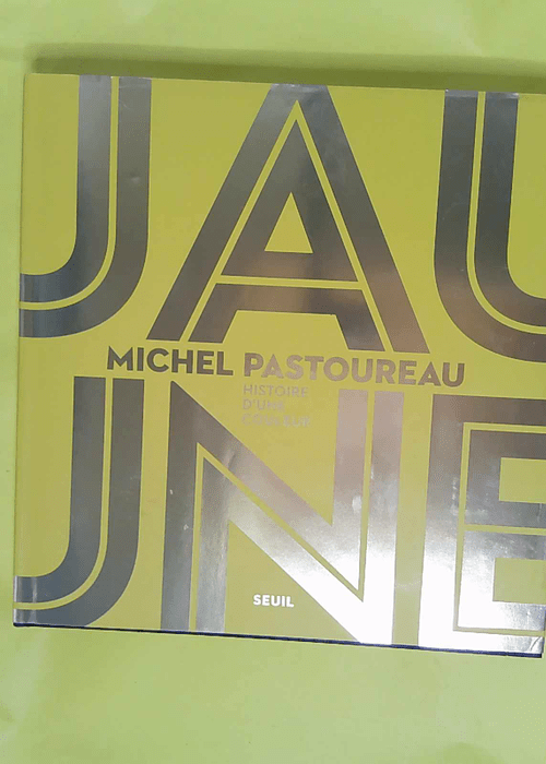 Jaune – Histoire d une couleur – ... Jaune – Histoire d une couleur – ...