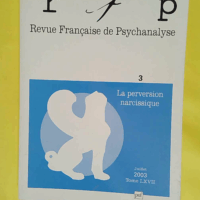Revue française de psychanalyse numéro 3 - La perversion narcissique - Denis Paul