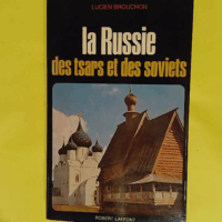 La russie des tsars et des soviets  - Lucien Brouchon