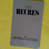 Les Heures De Pierres Et Vestiges - Année 1974 -
