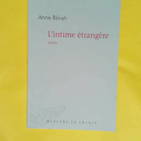 L’intime étrangère  - Anne Révah