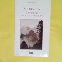 Corsica - L itinéraire des rives et des monts - Kenneth White