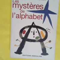 Les mystères de l alphabet - Marc-Alain Ouaknin