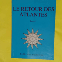 Le retour des Atlantes tome 1 - Claude-Gérard Sarrazin