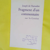 Fragment D un Commentaire Sur La Genèse - Tome 0000 - Joseph de Hamadan
